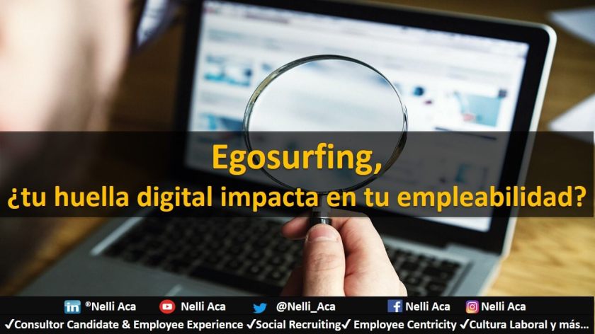 Egosurfing, tu huella digital impacta en tu empleabilidad